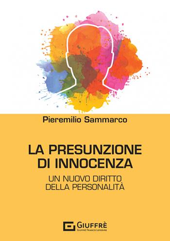 La presunzione di innocenza - Pieremilio Sammarco - Libro Giuffrè 2022 | Libraccio.it