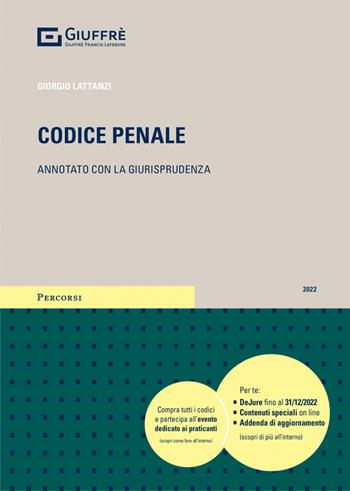 Codice penale. Annotato con la giurisprudenza - Giorgio Lattanzi - Libro Giuffrè 2022, Percorsi. Codici annotati con la giurisprudenza | Libraccio.it