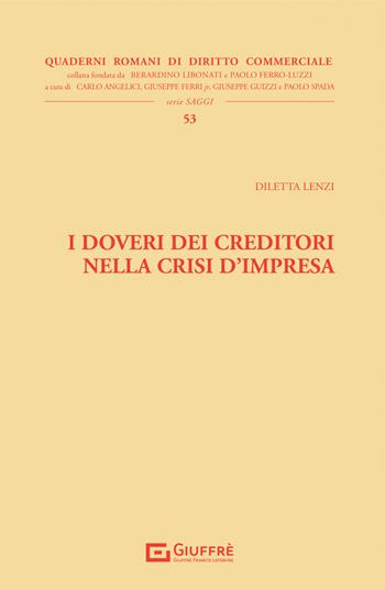 I doveri dei creditori nella crisi d'impresa - Diletta Lenzi - Libro Giuffrè 2023, Quad. romani diritto commerciale. Saggi | Libraccio.it