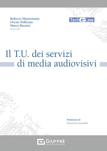 Il T.U. dei servizi di media audiovisivi  - Libro Giuffrè 2024, Tech e-law | Libraccio.it
