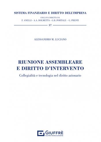 Riunione assembleare e diritto d'intervento - Alessandro Luciano - Libro Giuffrè 2022, Sistema finanziario e diritto dell'impresa | Libraccio.it
