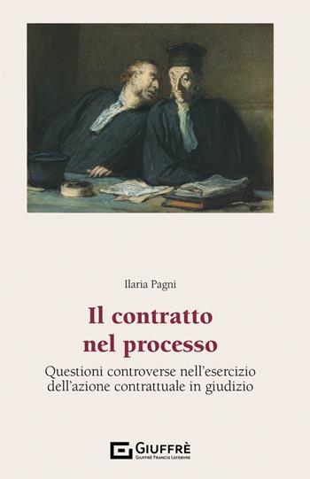 Il contratto nel processo - Ilaria Pagni - Libro Giuffrè 2022 | Libraccio.it