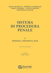 Sistema di procedura penale. Vol. 2: Persone, strumenti, riti