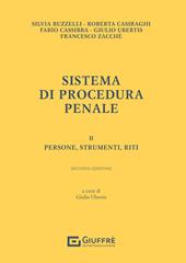 Sistema di procedura penale. Vol. 2: Persone, strumenti, riti