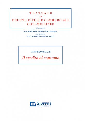 Il credito al consumo - Gianfranco Liace - Libro Giuffrè 2022, Trattato di diritto civile e commerciale | Libraccio.it