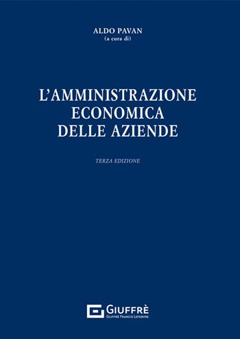 L' amministrazione economica delle aziende - Aldo Pavan - Libro Giuffrè 2022 | Libraccio.it
