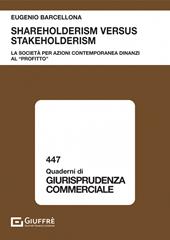 Shareholderism versus stakeholderism. La società per azioni contemporanea dinanzi al «profitto»