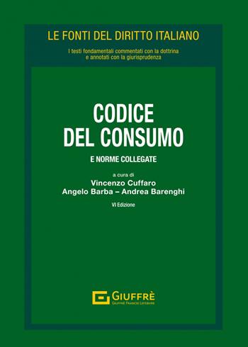Codice del consumo  - Libro Giuffrè 2023, Le fonti del diritto italiano | Libraccio.it