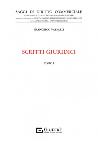 Scritti giuridici. Vol. 1 - Francesco Vassalli - Libro Giuffrè 2023, Saggi di diritto commerciale. NS | Libraccio.it