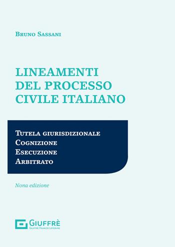 Lineamenti del processo civile italiano - Bruno Nicola Sassani - Libro Giuffrè 2023 | Libraccio.it