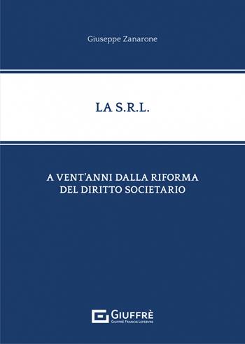 La S.R.L. - Giuseppe Zanarone - Libro Giuffrè 2023 | Libraccio.it