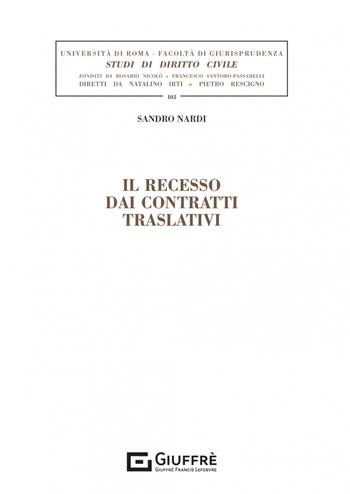Il recesso dai contratti traslativi - Sandro Nardi - Libro Giuffrè 2022, Univ. Roma-Studi di diritto civile | Libraccio.it