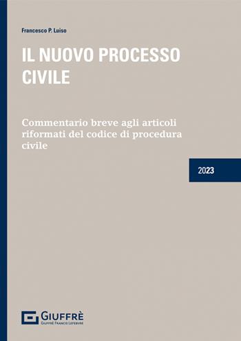 Il nuovo processo civile - Francesco Paolo Luiso - Libro Giuffrè 2023 | Libraccio.it