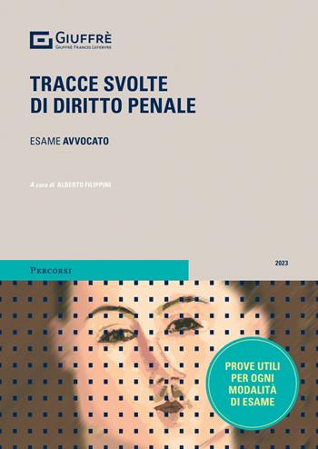 Tracce svolte di diritto penale  - Libro Giuffrè 2023, Percorsi. Atti giudiziari e pareri legali | Libraccio.it