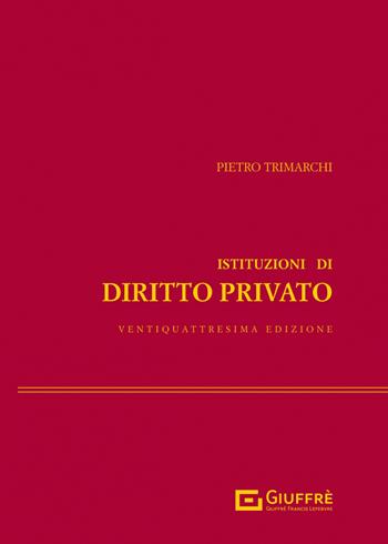 Istituzioni di diritto privato - Pietro Trimarchi - Libro Giuffrè 2023 | Libraccio.it