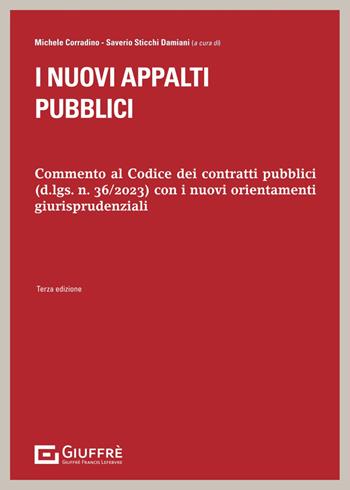I nuovi appalti pubblici. Commento al Codice dei contratti pubblici (d.lds. n. 36/2023) con i nuovi orientamenti giurisprudenziali  - Libro Giuffrè 2024 | Libraccio.it