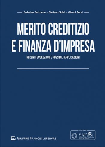 Merito creditizio e finanza d'impresa - Federico Beltrame, Zorzi Gianni, Soldi Giuliano - Libro Giuffrè 2023, Scuola di Alta Formazione Triveneta | Libraccio.it