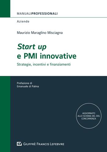 Start up e PMI innovative - Maraglino Misciagna Maurizio - Libro Giuffrè 2024 | Libraccio.it