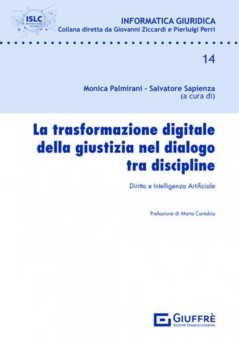 La trasformazione digitale della giustizia nel dialogo tra discipline  - Libro Giuffrè 2023, Informatica giuridica | Libraccio.it