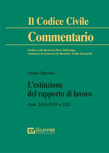 L'estinzione del rapporto di lavoro - Oronzo Mazzotta - Libro Giuffrè 2023, Il codice civile. Commentario | Libraccio.it