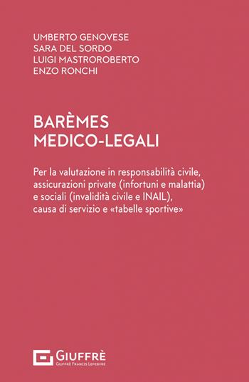 Barèmes medico-legali - Ronchi Enzo Fabio, Luigi Mastroroberto, Umberto Genovese - Libro Giuffrè 2023 | Libraccio.it