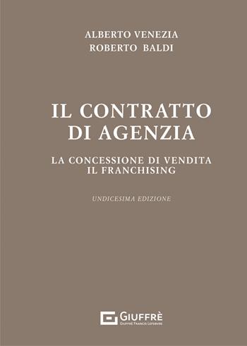 Il contratto di agenzia - Roberto Baldi, Alberto Venezia - Libro Giuffrè 2023 | Libraccio.it