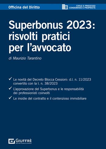 Superbonus 2023: risvolti pratici per l'avvocato - Maurizio Tarantino - Libro Giuffrè 2023, Officina. Civile e processo | Libraccio.it