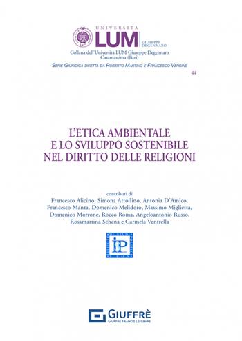 L'etica ambientale e lo sviluppo sostenibile nel diritto delle religioni  - Libro Giuffrè 2023, Università Lum Jean Monnet Casamassima. serie giuridica | Libraccio.it