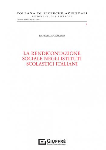 La rendicontazione sociale negli istituti scolastici italiani - Raffaella Cassano - Libro Giuffrè 2023, Ricerche aziendali. Studi e ricerche | Libraccio.it