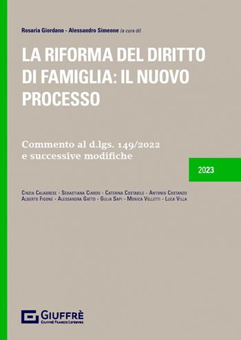 La riforma del diritto di famiglia: il nuovo processo  - Libro Giuffrè 2023 | Libraccio.it