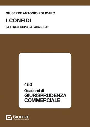 I confidi - Giuseppe Antonio Policaro - Libro Giuffrè 2023, Quaderni di giurisprudenza commerciale | Libraccio.it