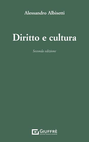Diritto e cultura - Alessandro Albisetti - Libro Giuffrè 2023 | Libraccio.it