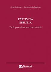 L'attività edilizia. Titoli, procedure, sanzioni e tutela