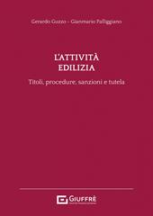 L'attività edilizia. Titoli, procedure, sanzioni e tutela