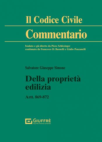 Della proprietà edilizia - Simone Salvatore Giuseppe - Libro Giuffrè 2023, Il codice civile. Commentario | Libraccio.it