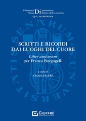 Scritti e ricordi dai luoghi del cuore. Liber amicorum per Franca Borgogelli