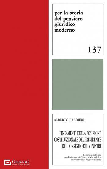 Lineamenti della posizione costituzionale del presidente del consiglio dei ministri - Alberto Predieri - Libro Giuffrè 2023, Per la storia pensiero giuridico moderno | Libraccio.it