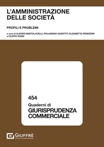 L'amministrazione delle società. Profili e problemi  - Libro Giuffrè 2023, Quaderni di giurisprudenza commerciale | Libraccio.it