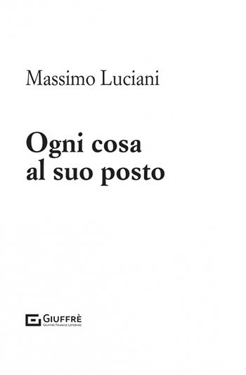 Ogni cosa al suo posto - Massimo Luciani - Libro Giuffrè 2023 | Libraccio.it