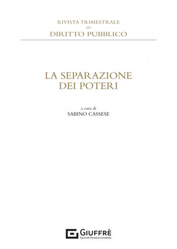 La separazione dei poteri  - Libro Giuffrè 2023, Rivista trimestrale di diritto pubblico | Libraccio.it