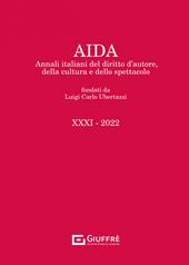 Aida. Annali italiani del diritto d'autore, della cultura e dello spettacolo (2022). Vol. 31