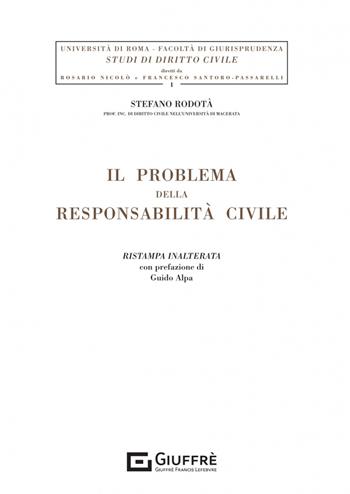 Il problema della responsabilità civile - Stefano Rodotà - Libro Giuffrè 2023, Univ. Roma-Fac. giur.-Studi dir. civile | Libraccio.it