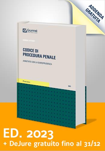 Codice di procedura penale. Annotato con la giurisprudenza - Giorgio Lattanzi - Libro Giuffrè 2023, Percorsi. Codici annotati con la giurisprudenza | Libraccio.it