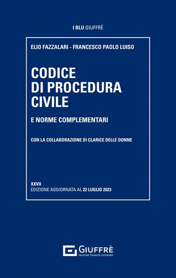 Codice di procedura civile e norme complementari - Elio Fazzalari, Francesco Paolo Luiso - Libro Giuffrè 2023, I blu Giuffrè | Libraccio.it