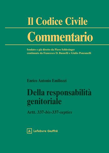 Della responsabilità genitoriale - Enrico Antonio Emiliozzi - Libro Giuffrè 2026, Il codice civile. Commentario | Libraccio.it