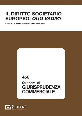 Il diritto societario europeo: quo vadis?  - Libro Giuffrè 2023, Quaderni di giurisprudenza commerciale | Libraccio.it