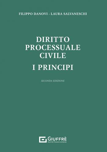 Diritto processuale civile. I principi - Filippo Danovi, Laura Salvaneschi - Libro Giuffrè 2023 | Libraccio.it