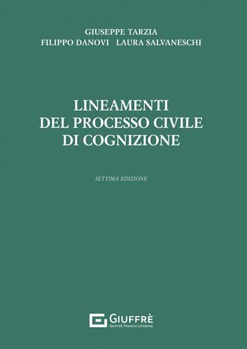 Lineamenti del processo civile di cognizione - Laura Salvaneschi, Filippo Danovi, Giuseppe Tarzia - Libro Giuffrè 2023 | Libraccio.it