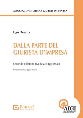 Dalla parte del giurista d'impresa - Ugo Draetta - Libro Giuffrè 2023, Associazione italiana giuristi d'impresa | Libraccio.it