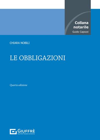 Le obbligazioni - Chiara Nobili - Libro Giuffrè 2024, Collana notarile | Libraccio.it